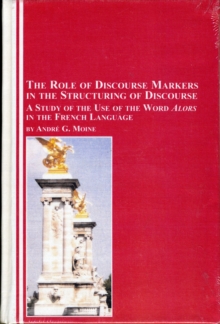 Image for The Role of Discourse Markers in the Structuring of Discourse
