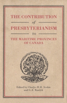 Contribution of Presbyterianism to the Maritime Provinces of Canada