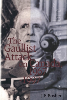 Image for The Gaullist Attack on Canada, 1967-1997