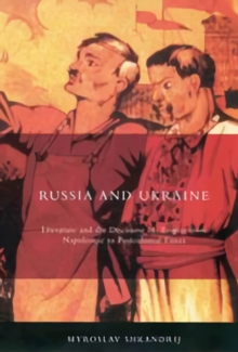 Image for Russia and Ukraine  : literature and the discourse of empire from Napoleonic to postcolonial times