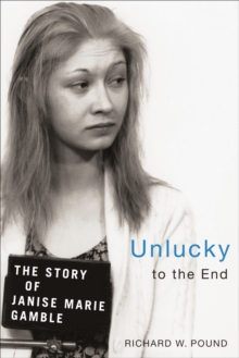 Image for Unlucky to the end  : the story of Janise Marie Gamble