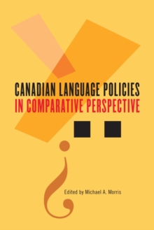 Canadian Language Policies in Comparative Perspective