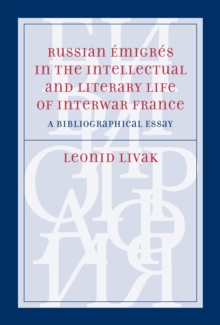 Russian Emigres in the Intellectual and Literary Life of Interwar France