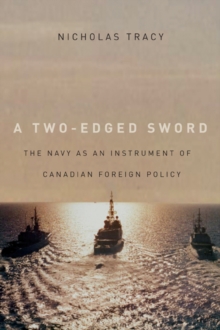 Image for A two-edged sword  : the Navy as an instrument of Canadian foreign policy