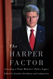 Image for The harper factor: assessing a prime minister's policy legacy
