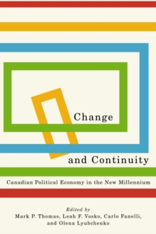 Image for Change and Continuity: Canadian Political Economy in the New Millennium