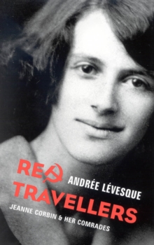 Image for Red Travellers: Jeanne Corbin & Her Comrades