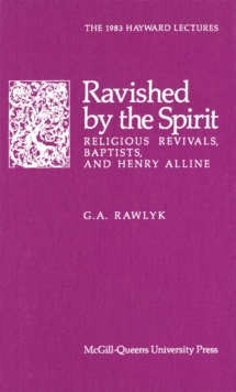 Image for Ravished by the Spirit: Religious Revivals, Baptists, and Henry Alline
