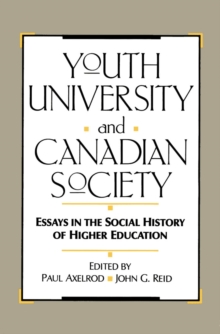 Image for Youth, University, and Canadian Society: Essays in the Social History of Higher Education