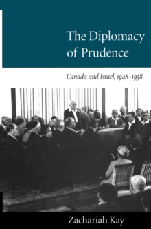 Image for The Diplomacy of Prudence: Canada and Israel, 1948-1958