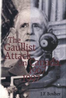 Image for The Gaullist attack on Canada, 1967-1977.
