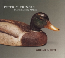 Image for Peter M. Pringle, master decoy maker