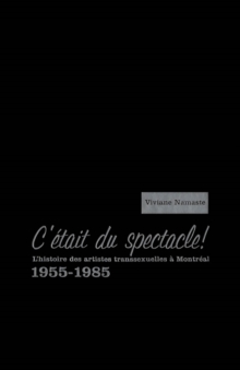 Image for C'etait du spectacle!: l'histoire des artistes transsexuelles a Montreal, 1955-1985