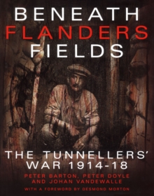 Image for Beneath Flanders Fields: The Tunnellers' War 1914-18