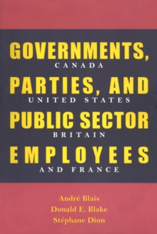 Image for Governments, Parties, and Public Sector Employees: Canada, United States, Britain, and France