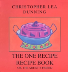 Image for The One Recipe Recipe Book: or, The Artist's Friend