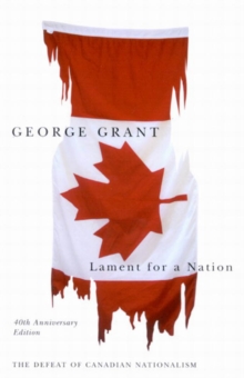 Image for Lament for a nation: the defeat of Canadian nationalism