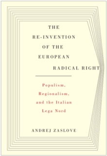 Image for The re-invention of the European radical right: populism, regionalism, and the Italian Lega Nord