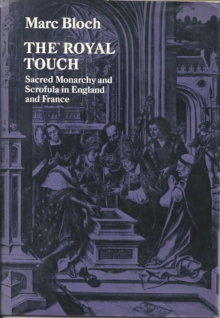 Image for The royal touch: sacred monarchy and scrofula in England and France