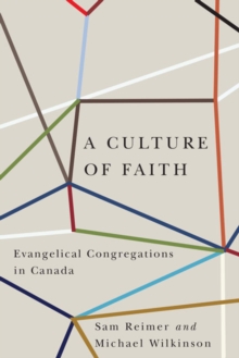 Image for A culture of faith: evangelical congregations in Canada