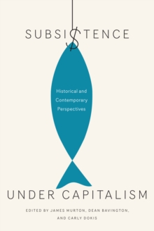 Image for Subsistence under capitalism: historical and contemporary perspectives