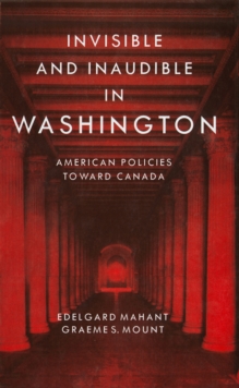 Image for Invisible and Inaudible in Washington : American Policies towards Canada during the Cold War