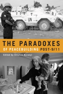 Image for The Paradoxes of Peacebuilding Post-9/11