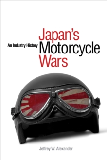 Japan’s Motorcycle Wars: An Industry History