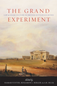 Image for The Grand Experiment : Law and Legal Culture in British Settler Societies