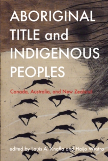 Image for Aboriginal Title and Indigenous Peoples : Canada, Australia, and New Zealand