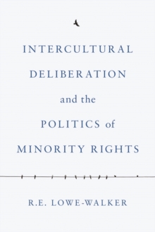 Intercultural Deliberation and the Politics of Minority Rights