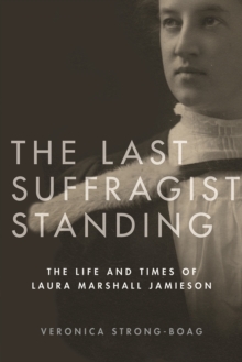 Image for The Last Suffragist Standing : The Life and Times of Laura Marshall Jamieson