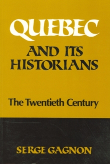 Image for Quebec and Its Historians: The Twentieth Century