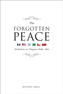 Image for Forgotten Peace: Mediation at Niagara Falls