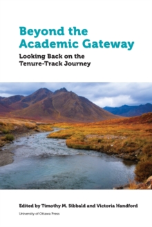 Image for Beyond the Academic Gateway : Looking back on the Tenure-Track Journey