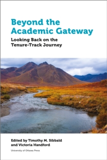 Image for Beyond the Academic Gateway: Looking Back on the Tenure-Track Journey