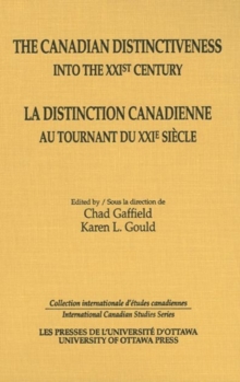 Image for The Canadian Distinctiveness into the XXIst Century - La distinction canadienne au tournant du XXIe siecle