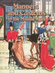 Image for Manners and Customs in the Middle Ages