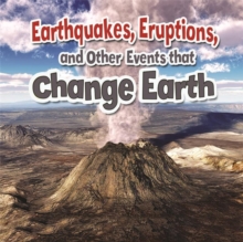 Image for Earthquakes, eruptions, and other events that change earth