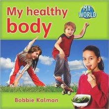Image for My healthy body : Health in My World