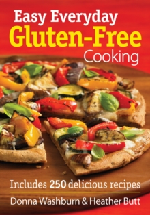 Image for Easy everyday gluten-free cooking  : includes 250 delicious recipes