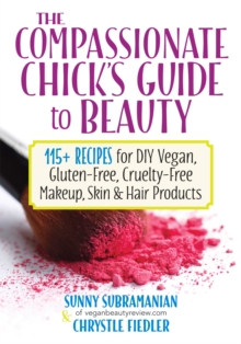 Image for Compassionate Chick's Guide to DIY Beauty