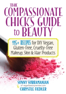 Compassionate Chick’s Guide to DIY Beauty