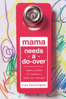 Image for Mama Needs a Do-Over: Simple Steps to Turning a Hard Day Around