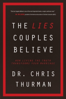 Image for Lies Couples Believe: How Living the Truth Transforms Your Marriage