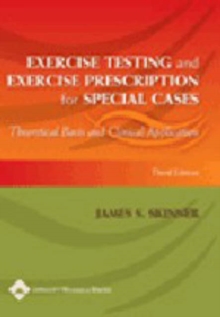 Image for Exercise testing and exercise prescription for special cases  : theoretical basis and clinical application