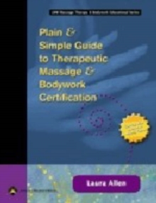 Image for Plain and Simple Guide to Therapeutic Massage and Bodywork Certification