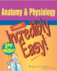 Image for Anatomy & physiology made incredibly easy!