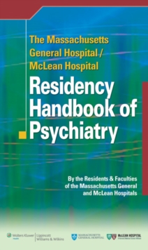 Massachusetts General Hospital/McLean Hospital Residency Handbook of Psychiatry