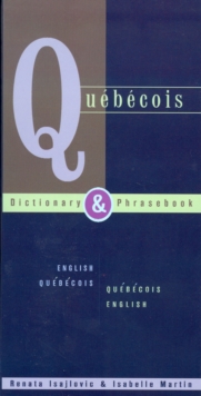 Quebecois Dictionary & Phrasebook: English Quebecois Quebecois English